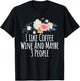 Floral Flowers, I Like Coffee Wine And Maybe 3 People T-Shirt - T-Shirt | Black