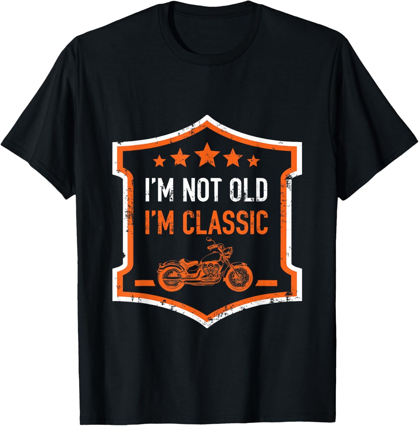 Im Not Old Im Classic Funny Biker Birthday Motorcycle Gift T-Shirt - T-Shirt | Black