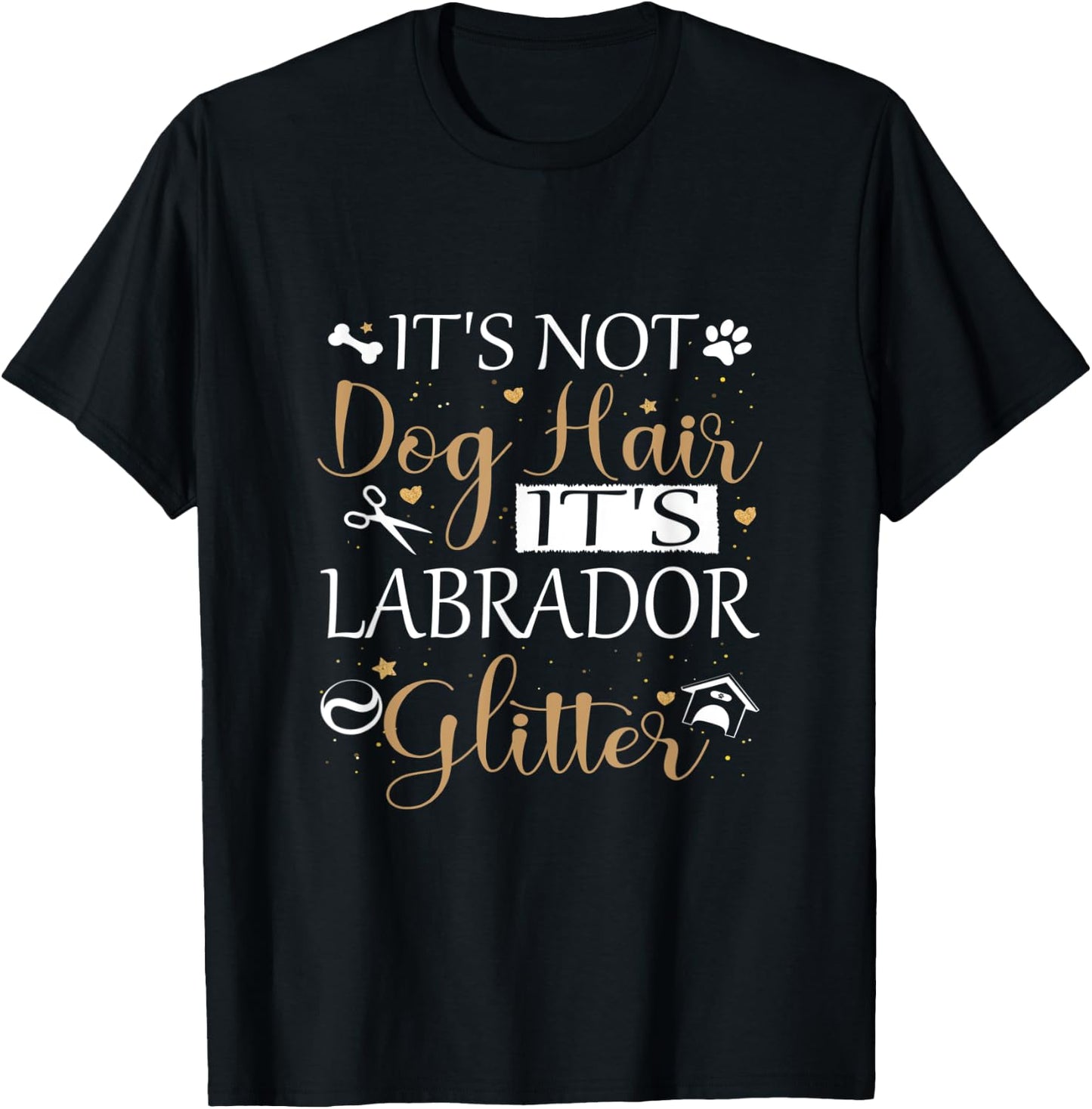 Not Dog Hair Its Labrador Glitter Dog Owner Lover Dog Mom T-Shirt - T-Shirt | Black