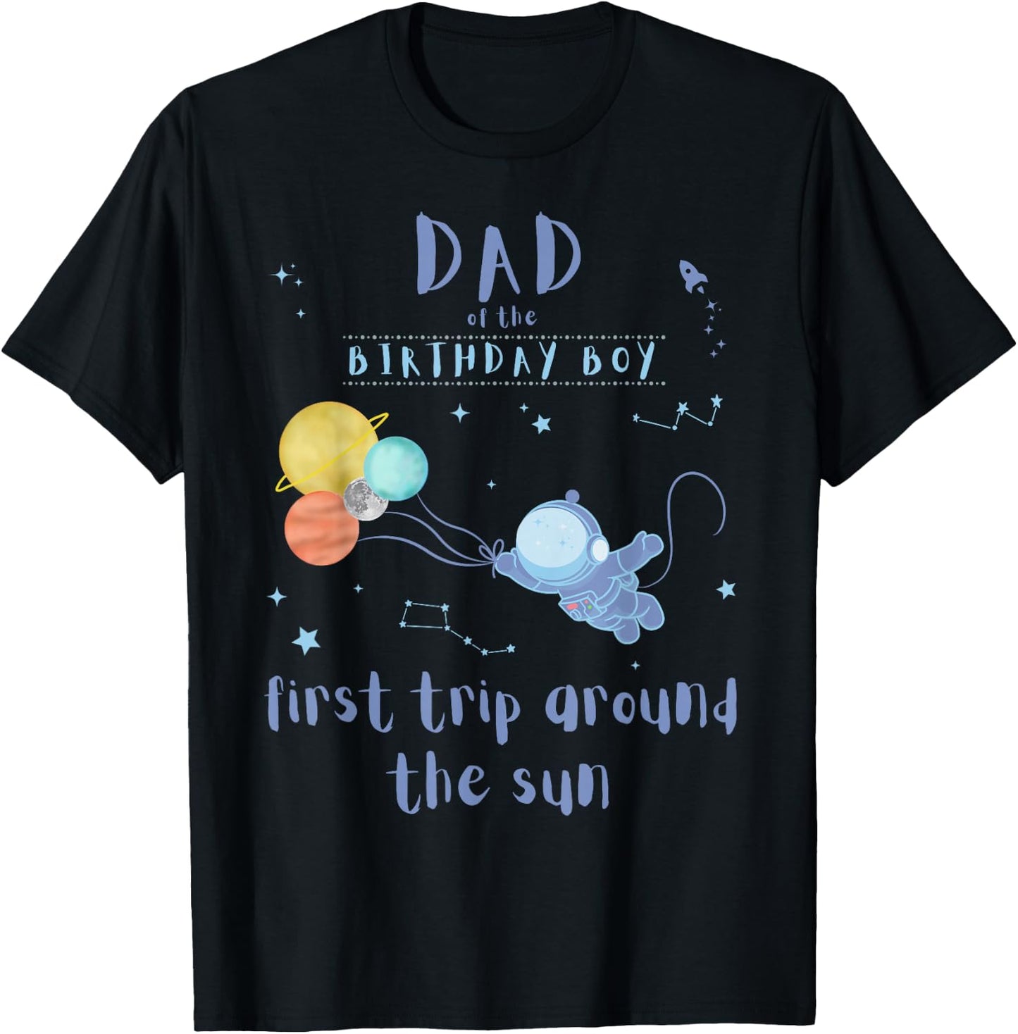 Dad Daddy 1st Birthday First Trip Around The Sun Space Bday T-Shirt - T-Shirt | Black