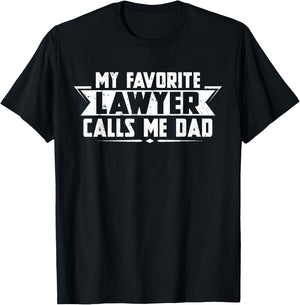 My Favorite Lawyer calls me Dad T Shirt T-Shirt - T-Shirt | Black
