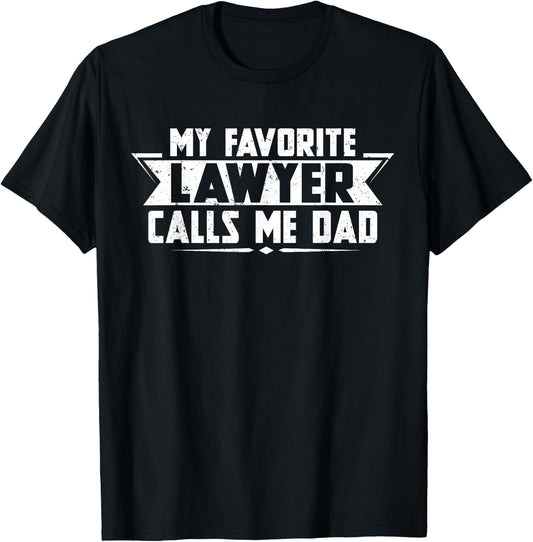 My Favorite Lawyer calls me Dad T Shirt T-Shirt - T-Shirt | Black
