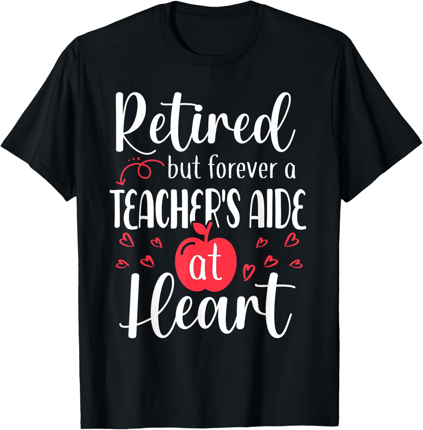 Retired Teacher's Aide Retirement Gifts for Teacher's Aide T-Shirt - T-Shirt | Black