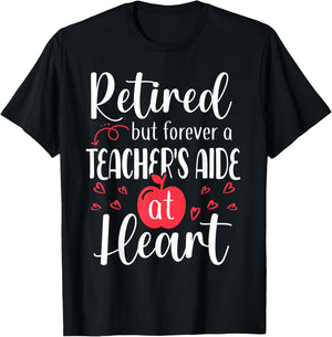 Retired Teacher's Aide Retirement Gifts for Teacher's Aide T-Shirt - T-Shirt | Black