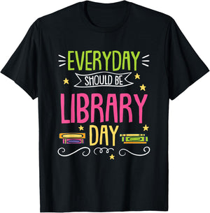 Everyday Should Be Library Day T-Shirt - T-Shirt | Black