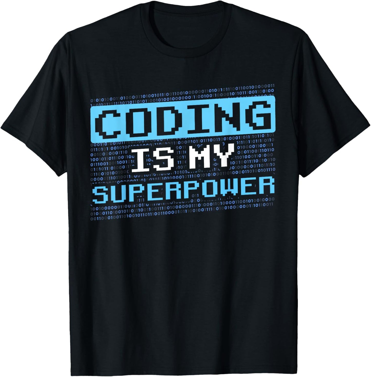 Coding Is My Superpower Coder Programmer Code Sayings T-Shirt - T-Shirt | Black