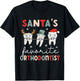 Santas favorite orthodontist christmas orthodontic dentist T-Shirt - T-Shirt | Black