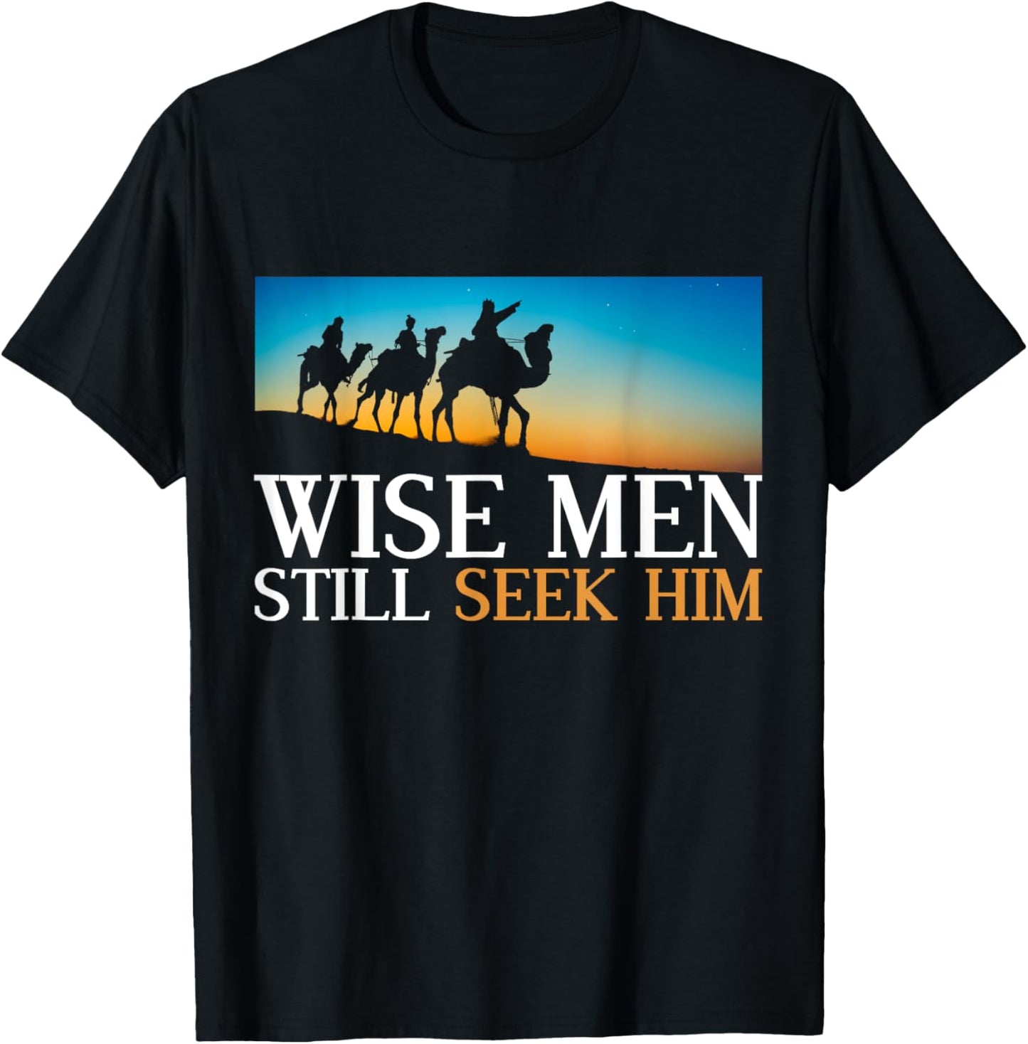 Wise Men Still Seek Him Jesus Christ Devotee Prayer T-Shirt - T-Shirt | Black