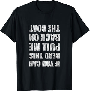 If You Can Read This Pull Me Back On The Boat T-Shirt - T-Shirt | Black