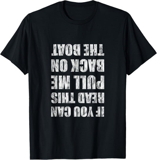 If You Can Read This Pull Me Back On The Boat T-Shirt - T-Shirt | Black