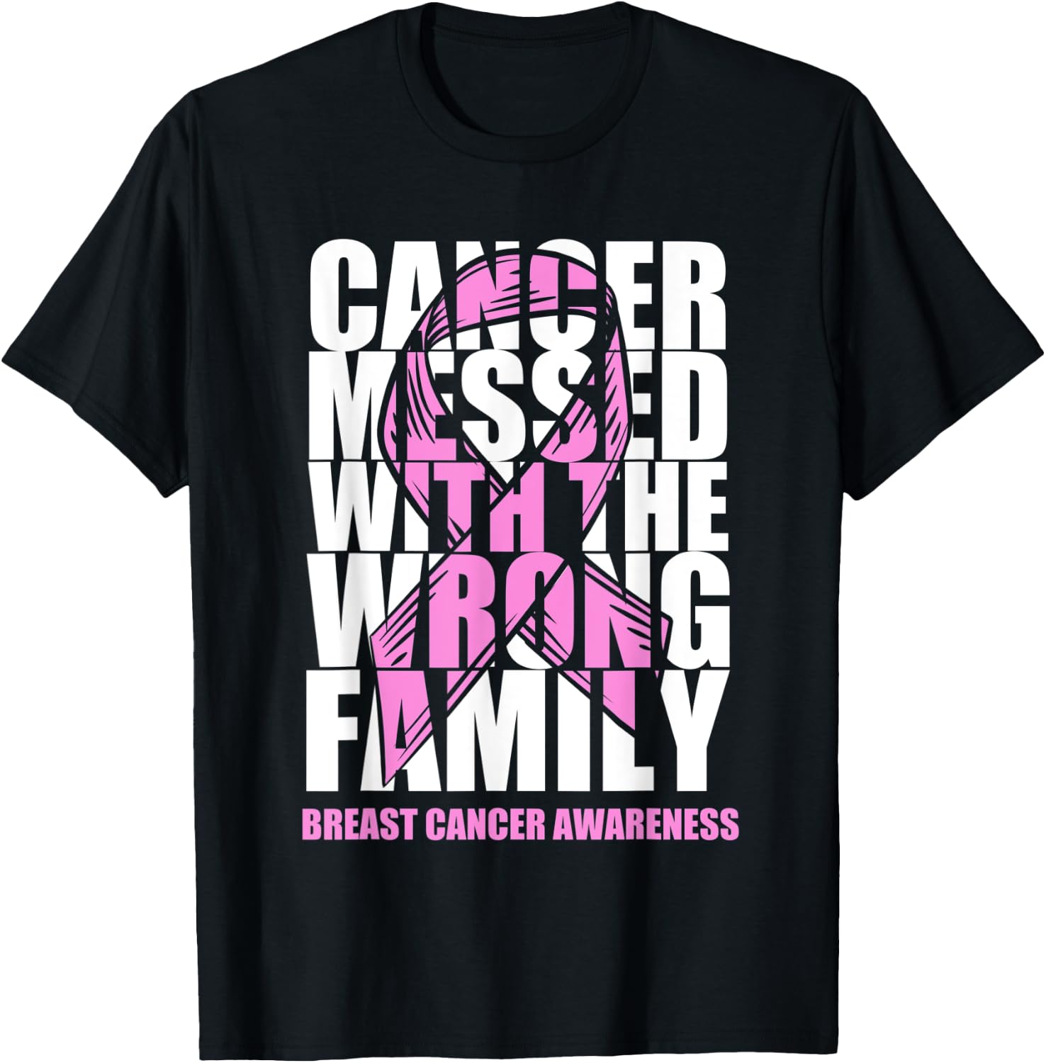 Breast Cancer Messed With The Wrong Family Pink Ribbon Gift T-Shirt - T-Shirt | Black