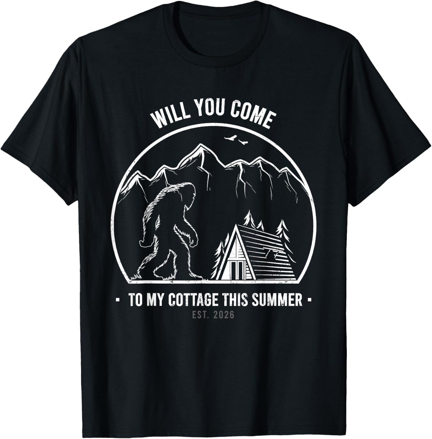 Will You Come to My Cottage This Summer ? with Bigfoot T-Shirt - T-Shirt | Black