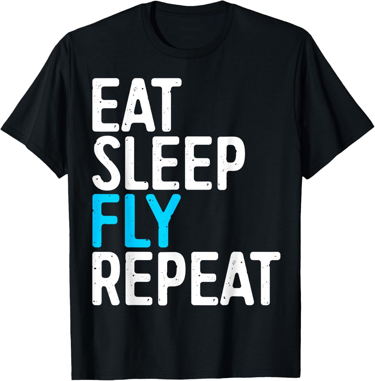 Eat Sleep Fly Repeat Shirt Men Women Kids Aviation Lover T-Shirt - T-Shirt | Black