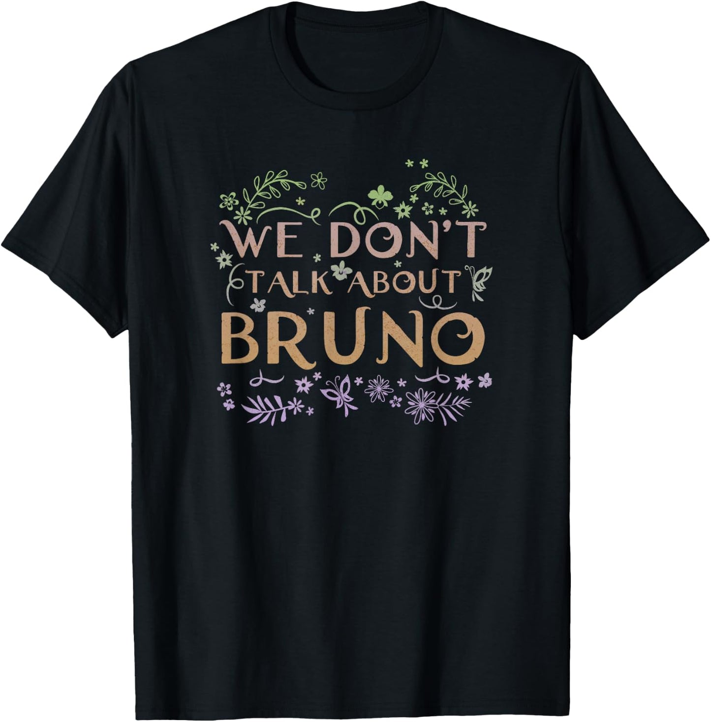 Disney Encanto We Don't Talk About Bruno Floral Quote T-Shirt - T-Shirt | Black