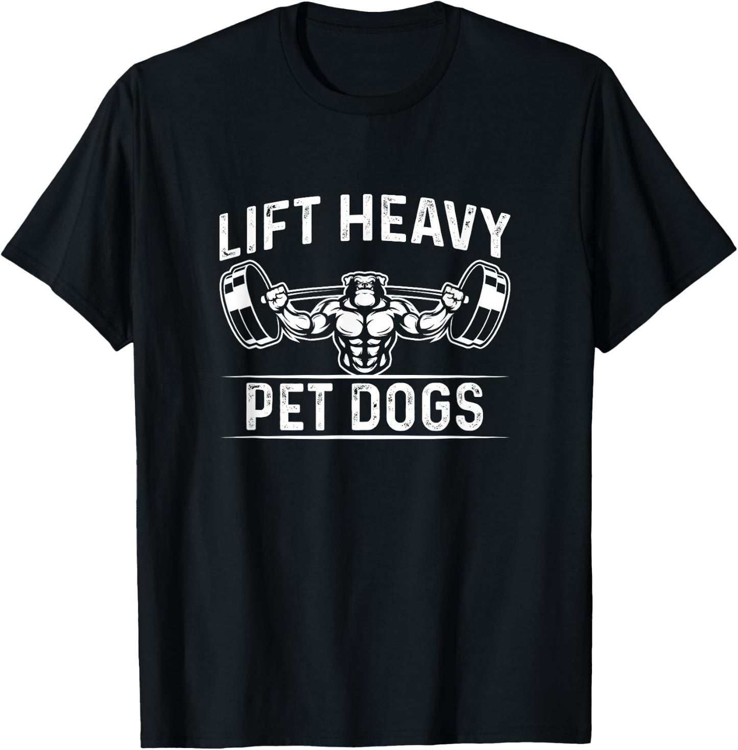 Lift Heavy Pet Dogs Dog Lovers Weightlifting Men Women T-Shirt - T-Shirt | Black