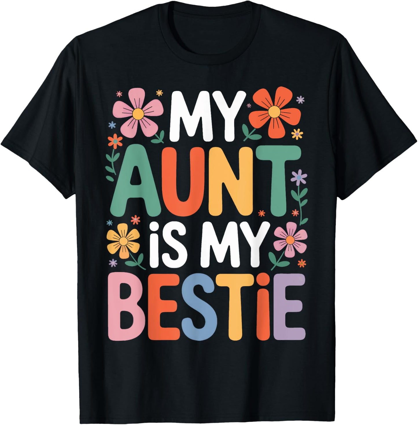 My Aunt Is My Bestie Cute Florals Family Matching Day T-Shirt - T-Shirt | Black