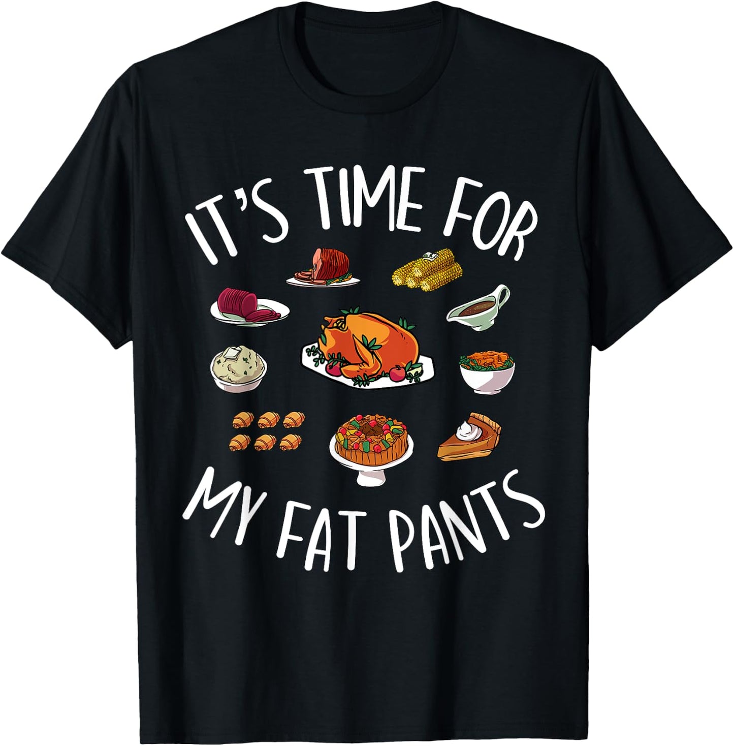 Funny Thanksgiving Meal Outfit - Get Your Fat Pants Ready T-Shirt - T-Shirt | Black