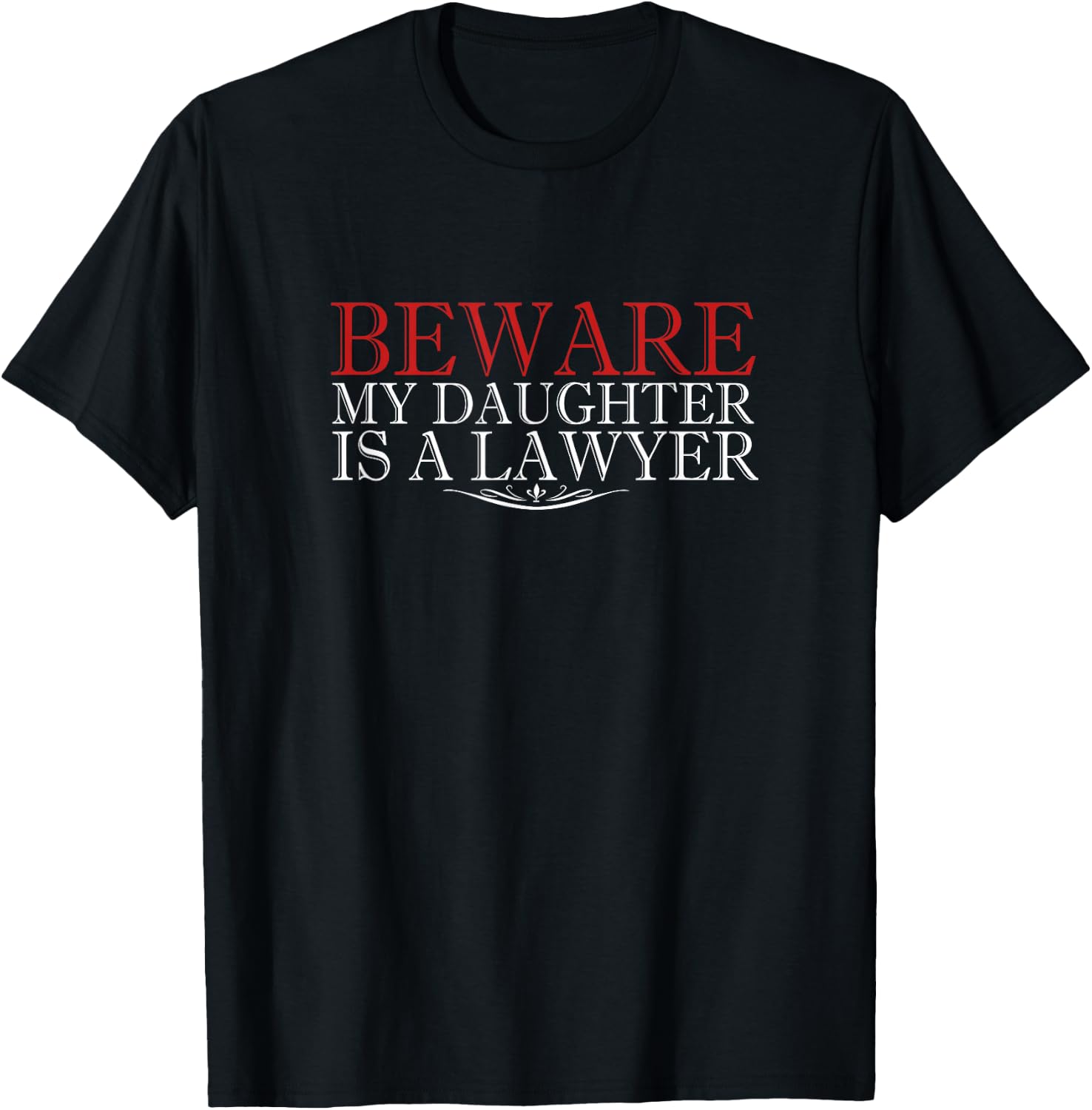 Beware My Daughter Is A Lawyer Shirt Mom Graduation Outfit T-Shirt - T-Shirt | Black