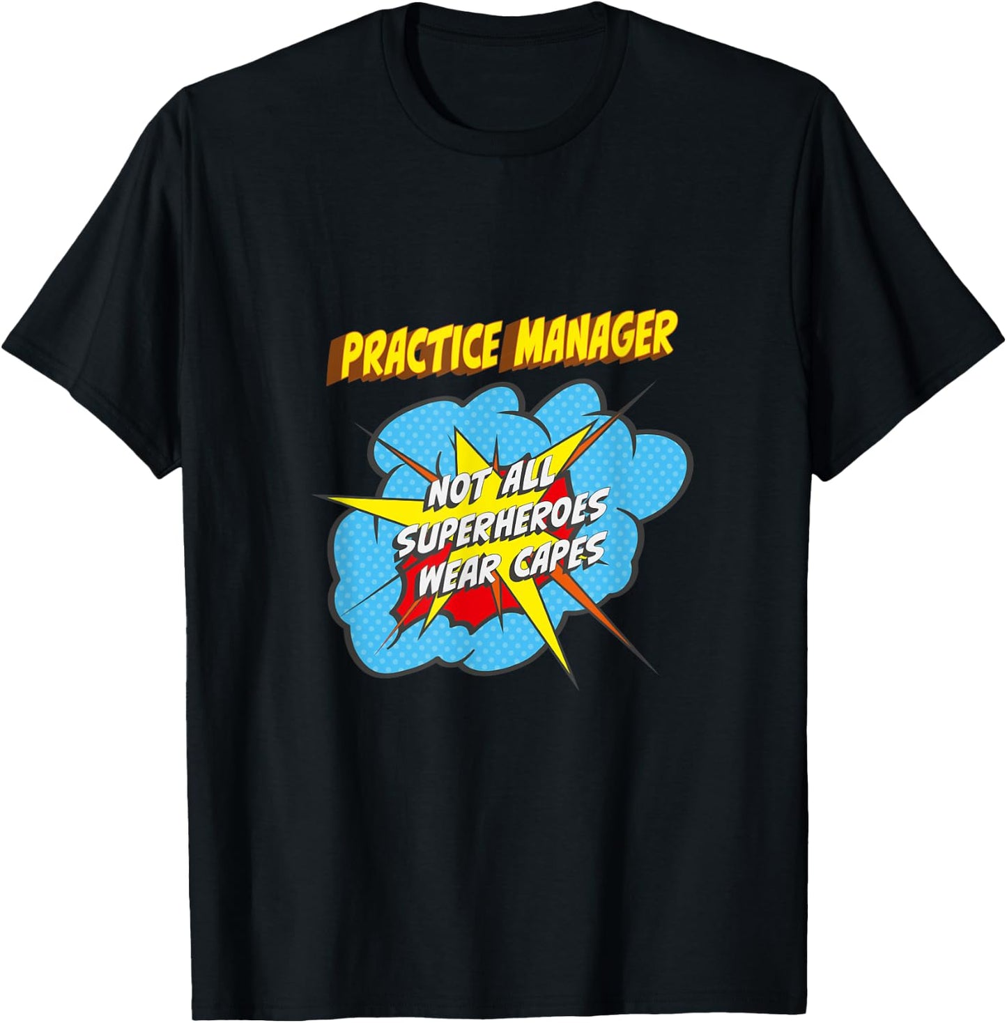 Practice Manager Funny Superhero Job T-Shirt - T-Shirt | Black