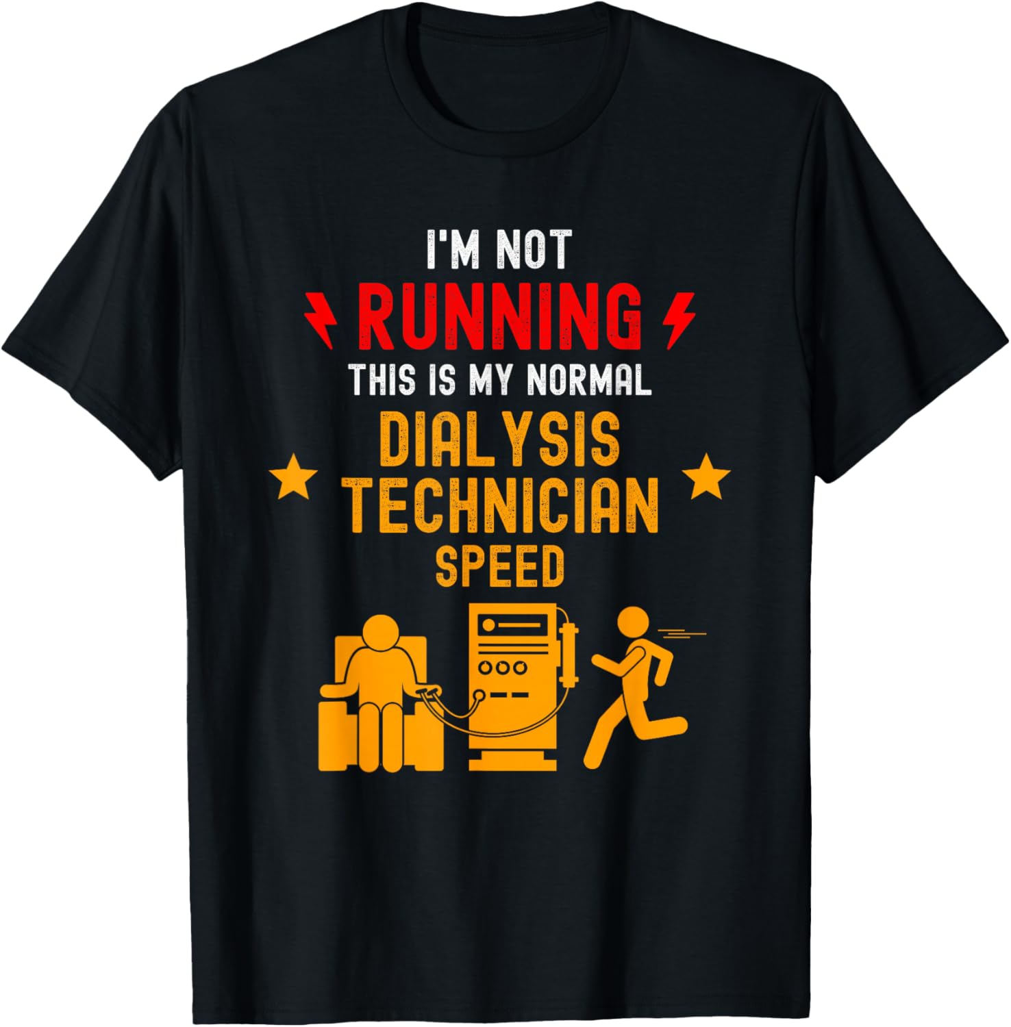 Dialysis Technician Funny Quote Gift Running Nephrology Tech , Black, Small T-Shirt - T-Shirt | Black