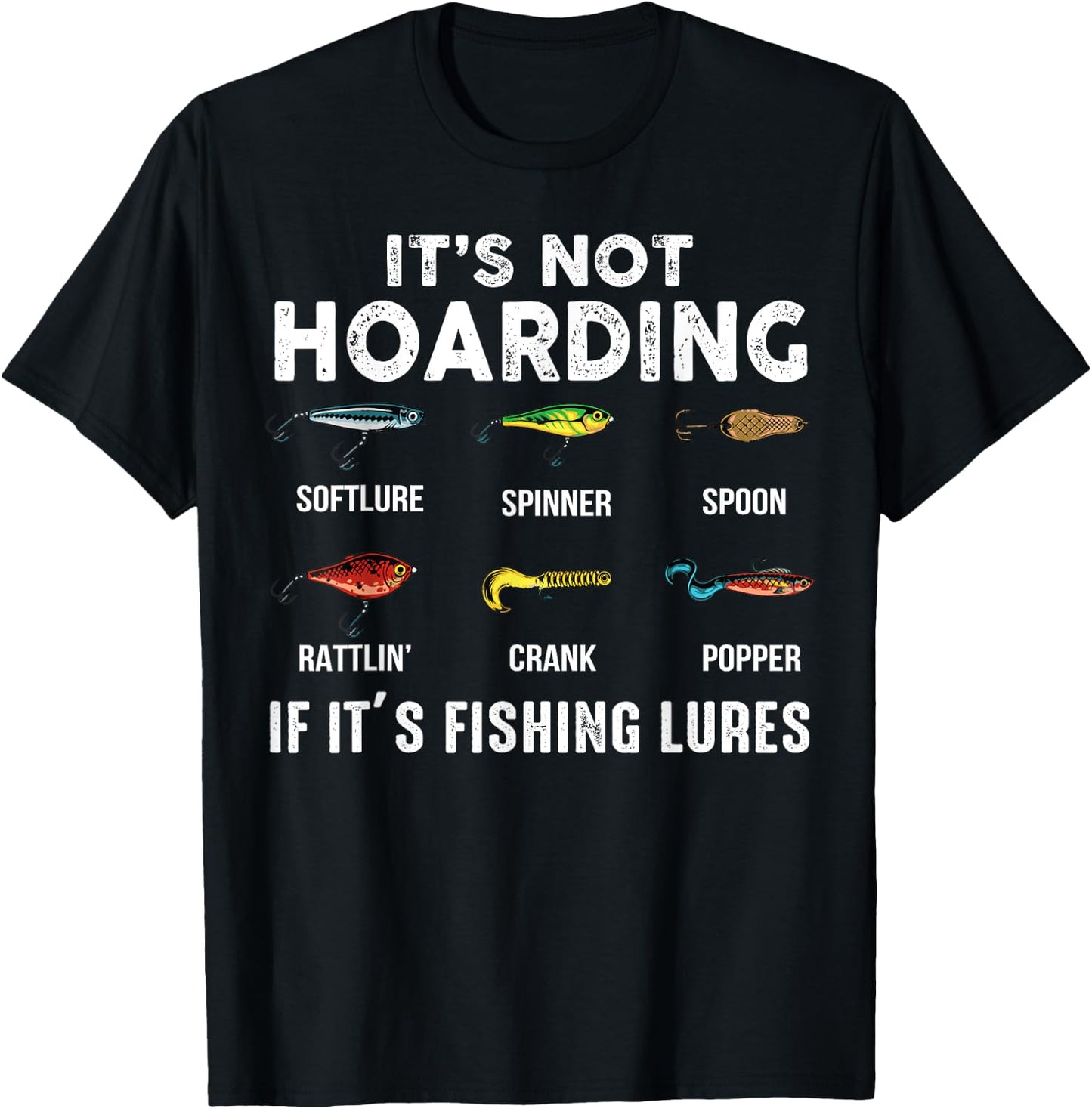 Not Hoarding If It's Fishing Lures Fisherman Father's Day T-Shirt - T-Shirt | Black