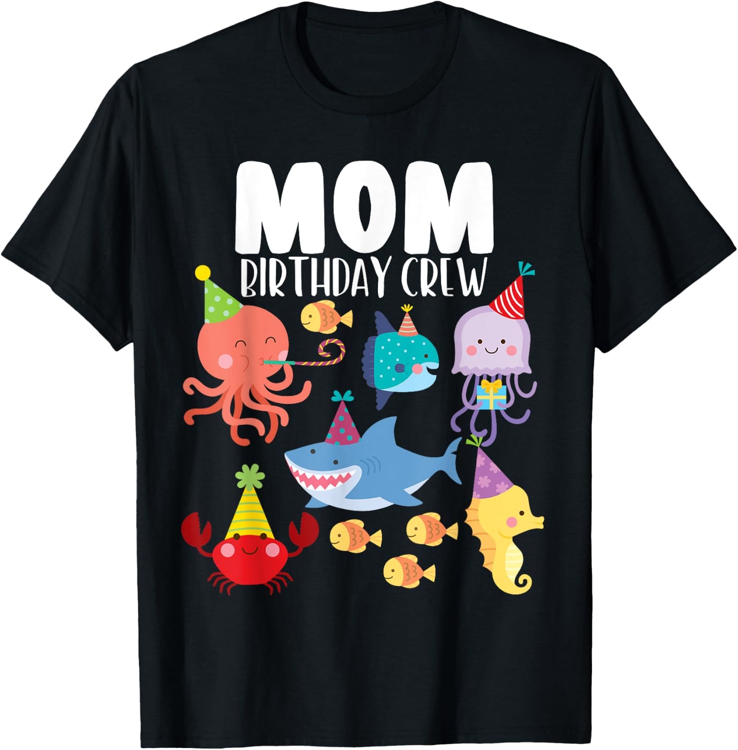 Cute Sea Animals Ocean Creatures Party Mom Birthday Crew T-Shirt - T-Shirt | Black