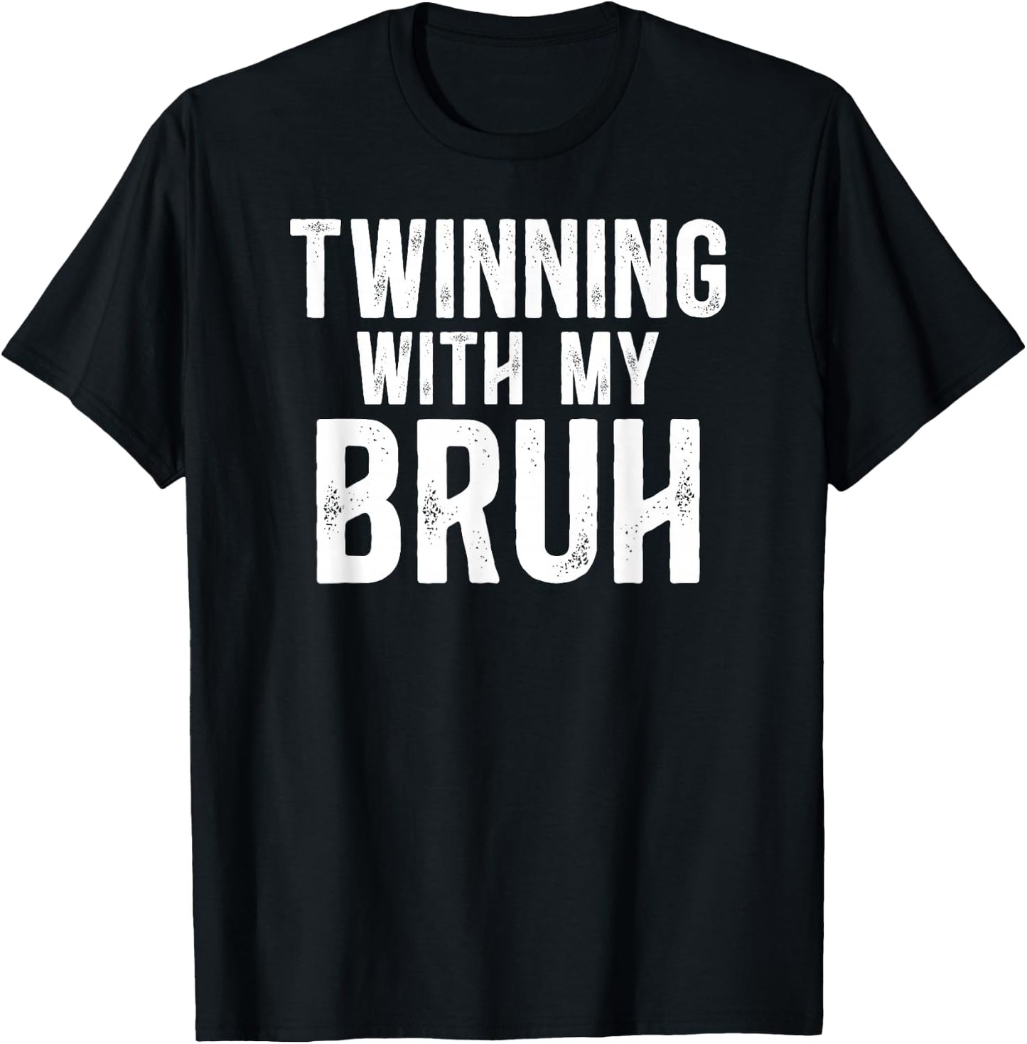 Twinning With My Bruh Twin Day Best Friend Spirit Week T-Shirt - T-Shirt | Black