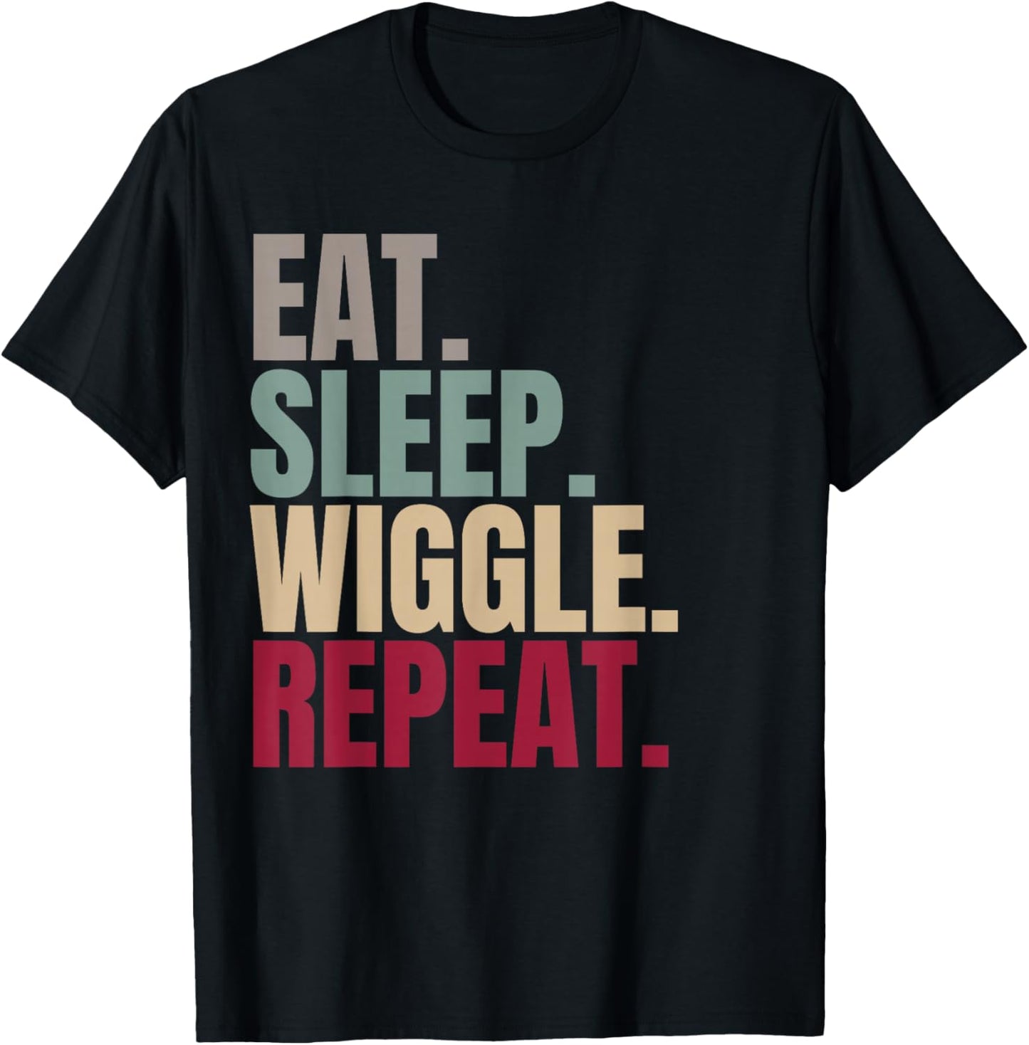 Eat Sleep Wiggle Repeat T-Shirt - T-Shirt | Black
