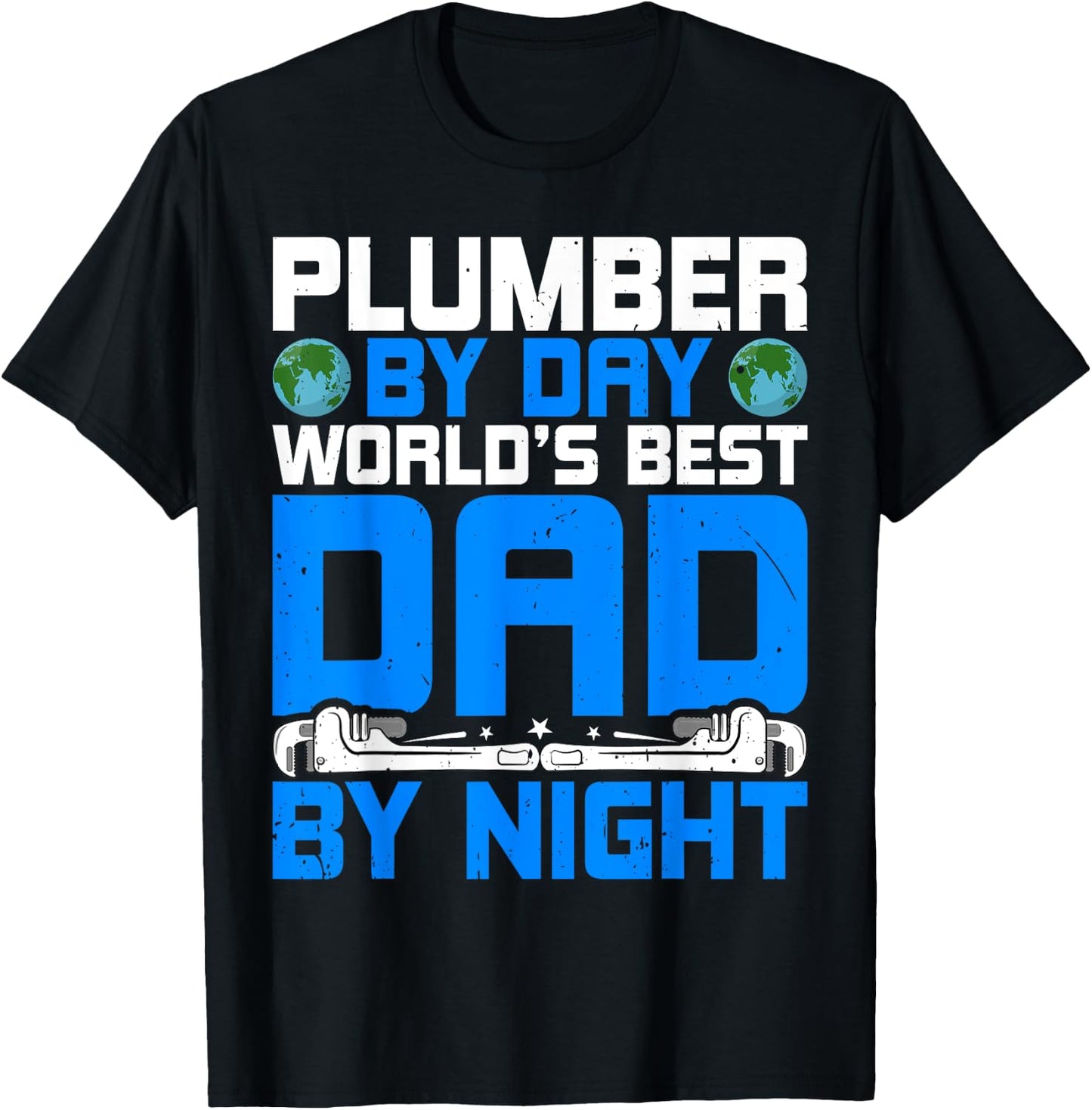 Pipefitter - Funny Plumber by Day World’s Best Dad by Night T-Shirt - T-Shirt | Black