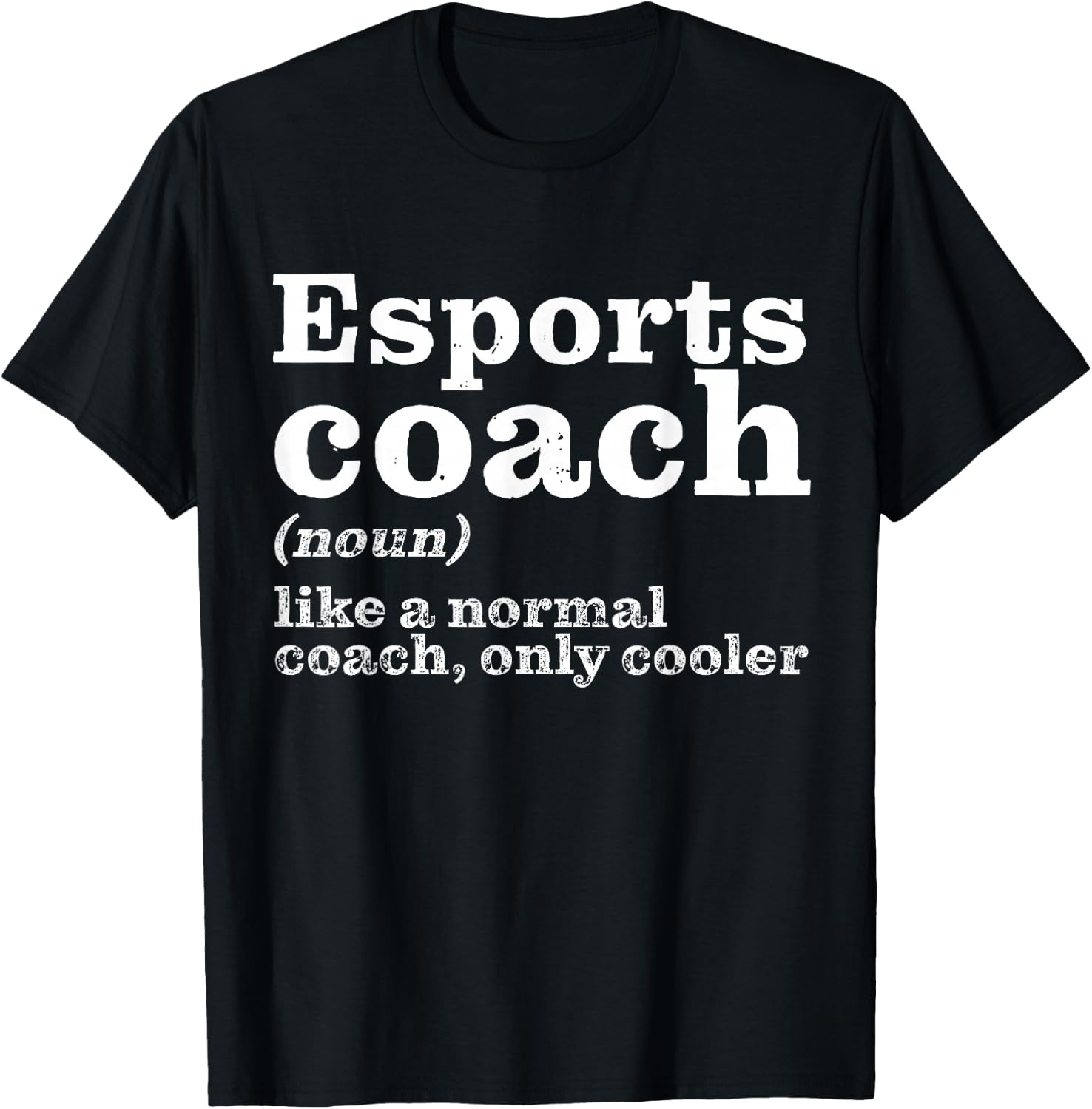 Esports Coaches Are Cooler - Funny Appreciation T-Shirt - T-Shirt | Black