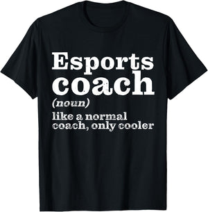 Esports Coaches Are Cooler - Funny Appreciation T-Shirt - T-Shirt | Black