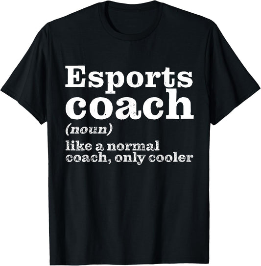 Esports Coaches Are Cooler - Funny Appreciation T-Shirt - T-Shirt | Black