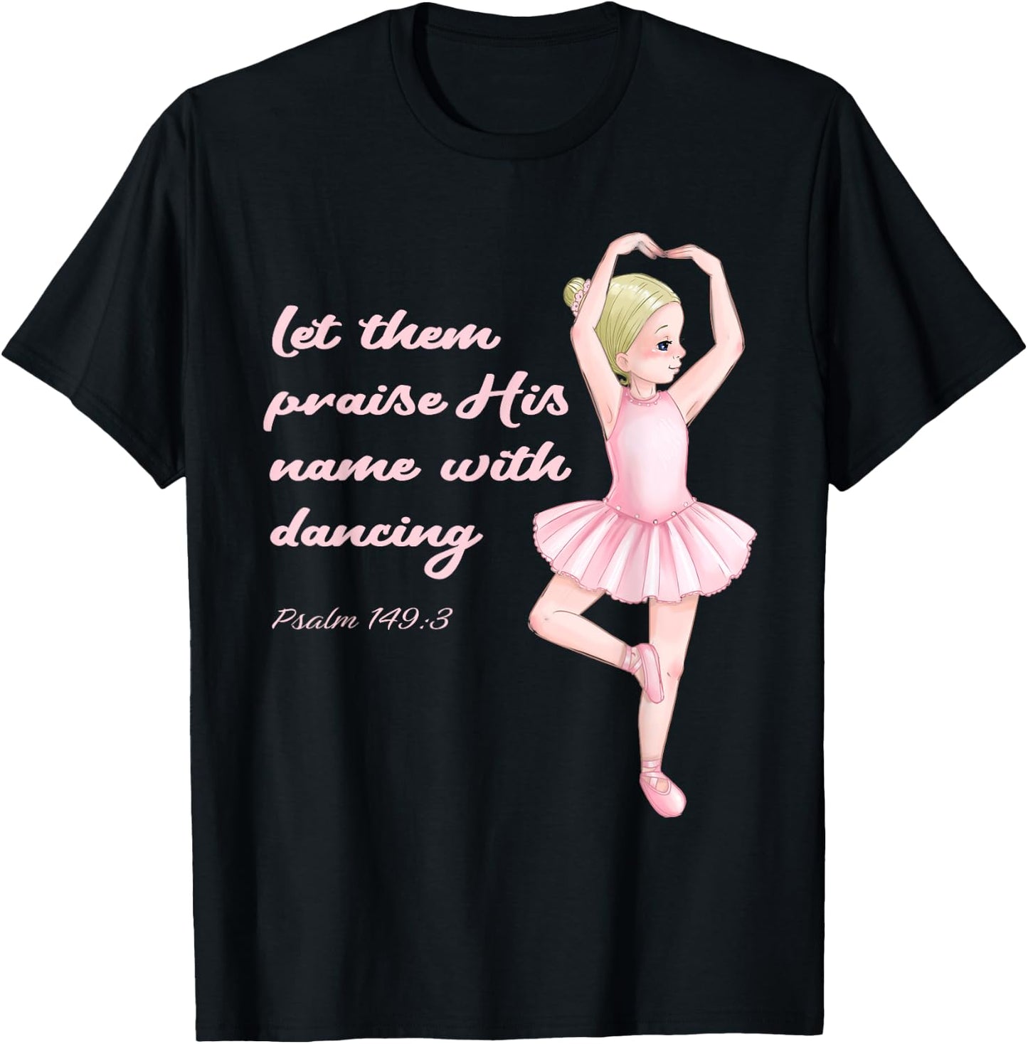 Christian Ballerina Praise Jesus Christ Ballet God Psalm T-Shirt - T-Shirt | Black
