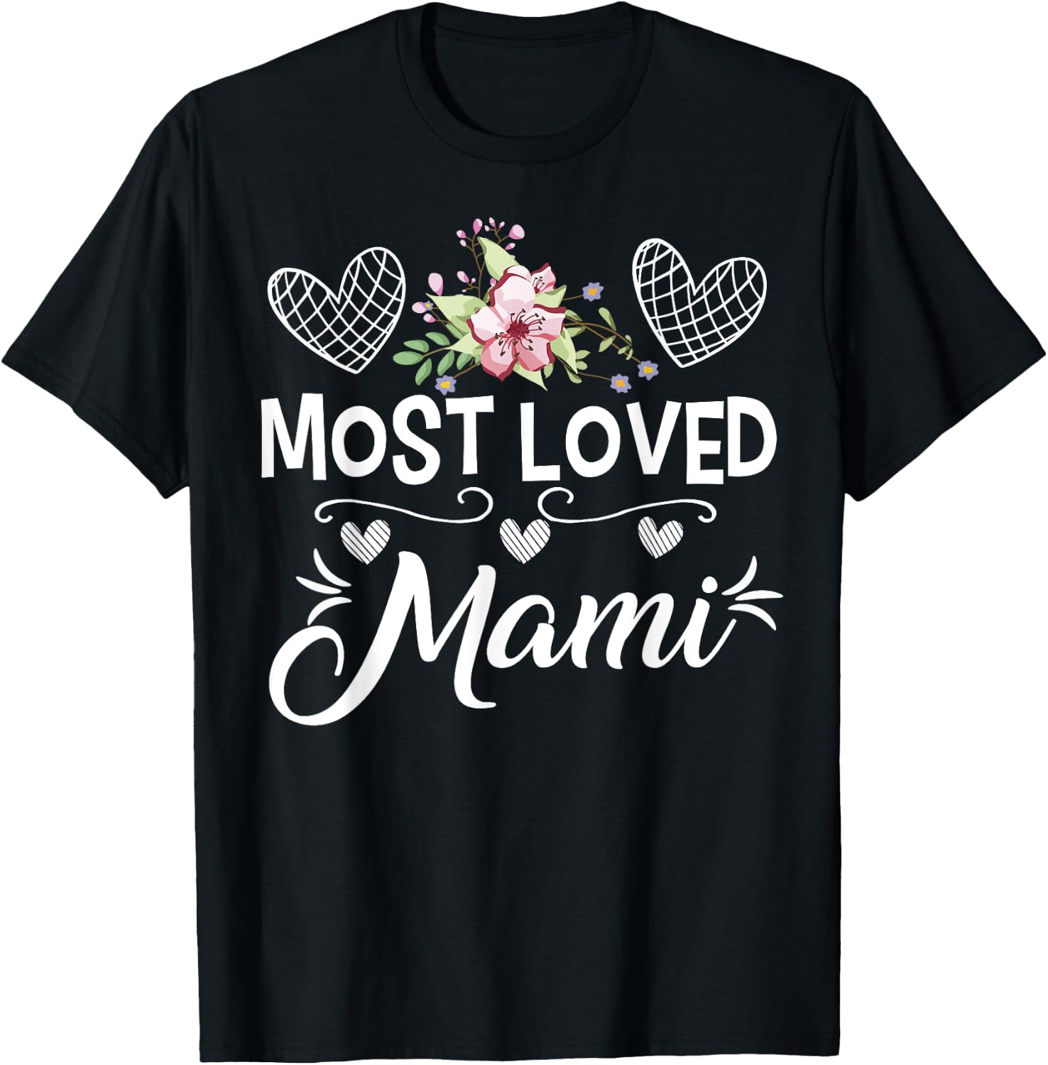 Most Loved Mami Shirt Cute Floral and Heart Mothers Day T-Shirt - T-Shirt | Black