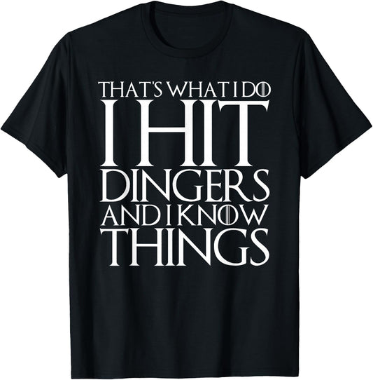 That's What I Do I Hit Dingers and I Know Things T-Shirt - T-Shirt | Black
