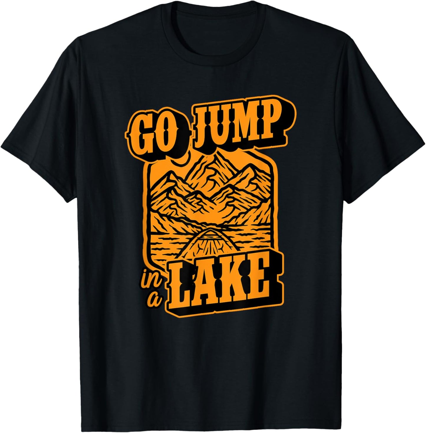 Go Jump In A Lake - Canoe Paddle Boat Lake Life T-Shirt - T-Shirt | Black