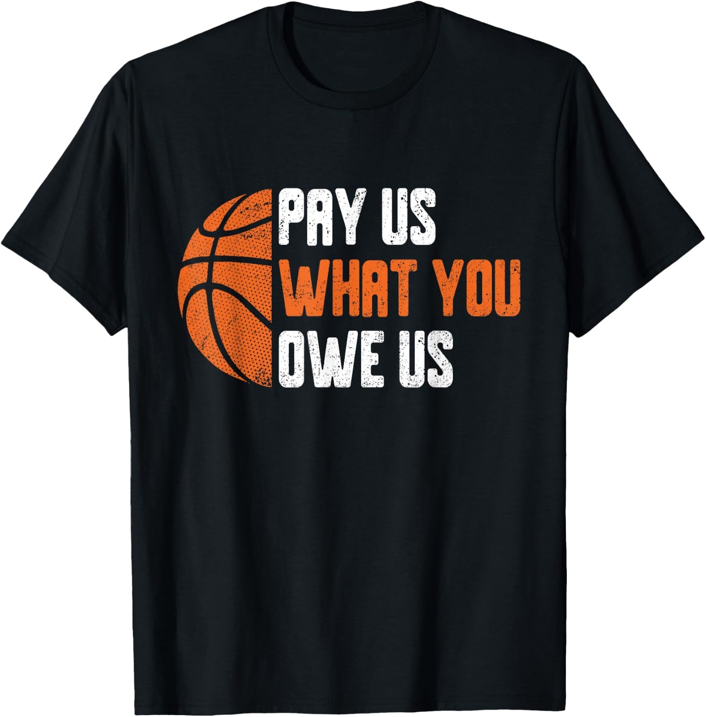 Pay Us What You Owe Us Funny Men Women T-Shirt - T-Shirt | Black