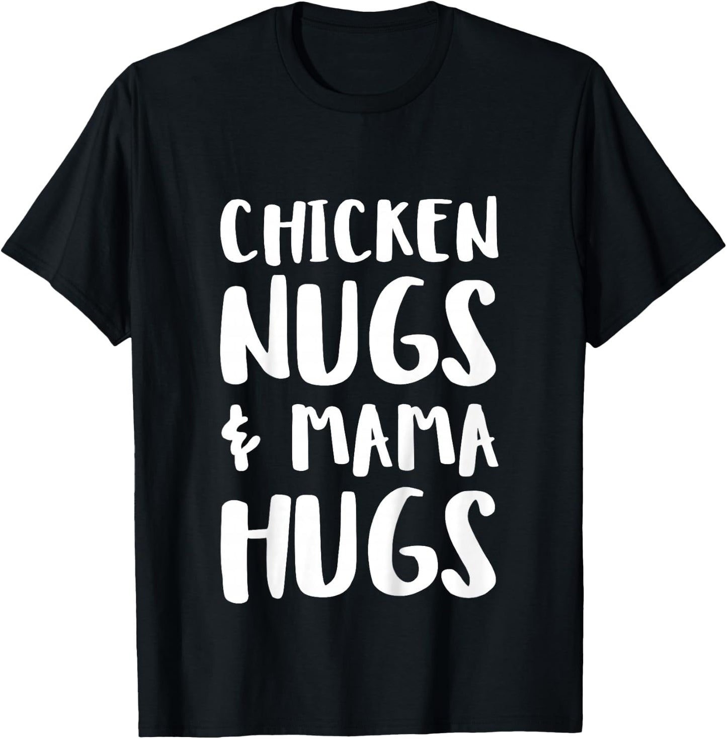 Chicken Nugs & Mama Hugs Shirt, Funny Toddler Boy Girl T-Shirt - T-Shirt | Black