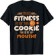I'm into fitness fittin this cookie in my mouth Gym Baking T-Shirt - T-Shirt | Black