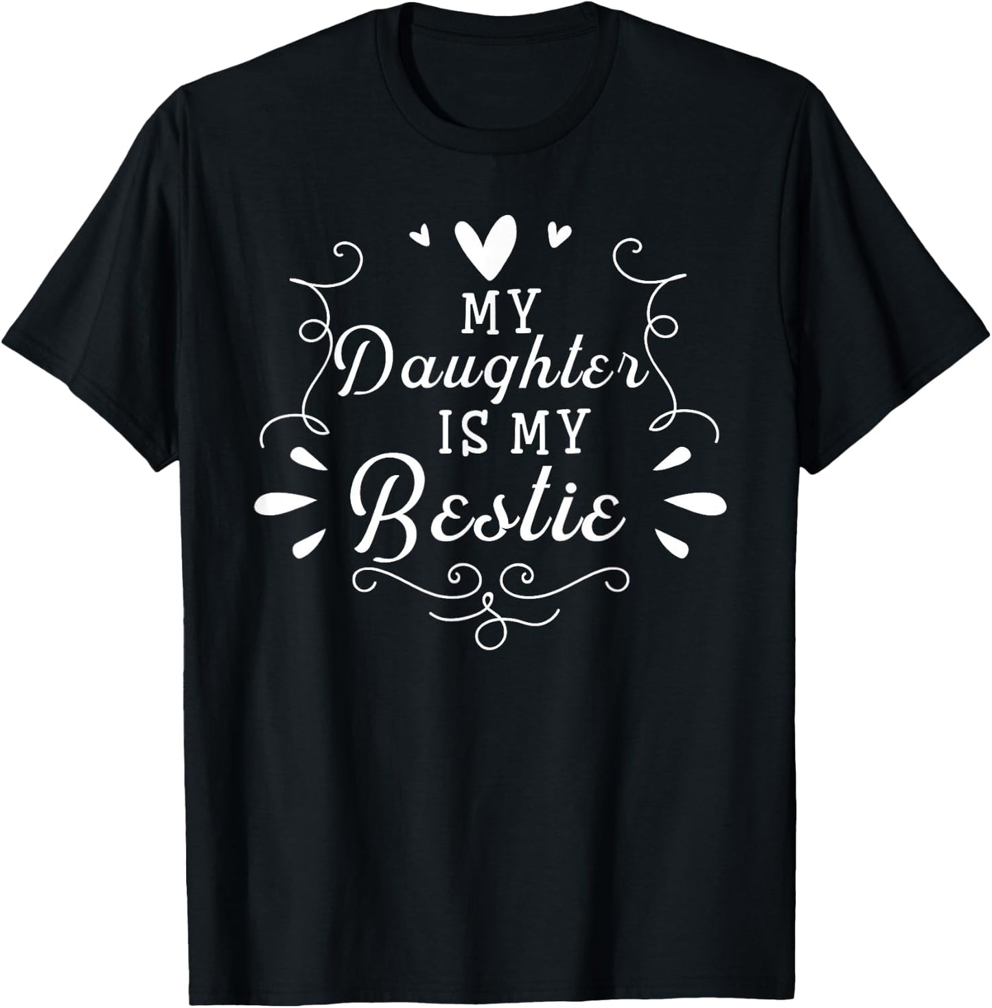 My Daughter is My Bestie Cute Matching for Mom T-Shirt - T-Shirt | Black
