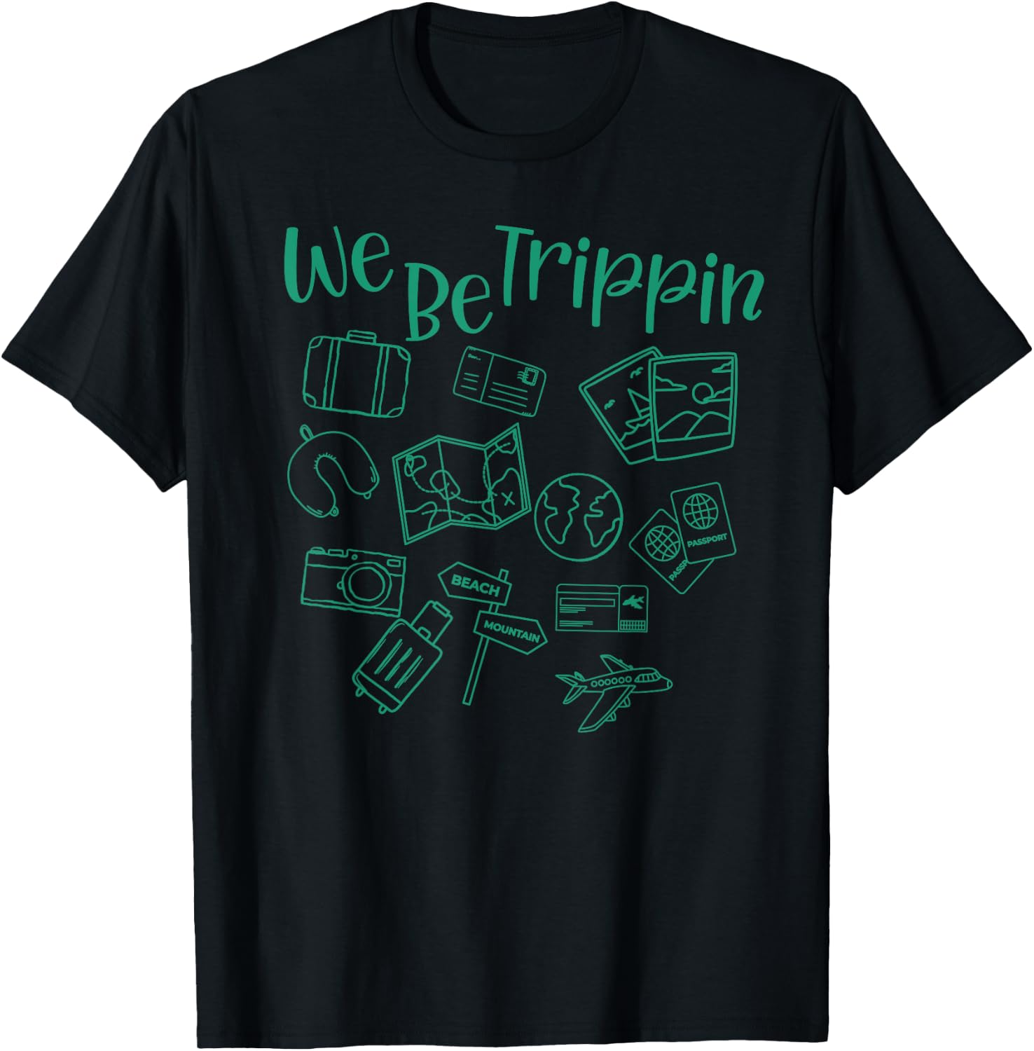 We Be Trippin funny traveler vacation trip flight flying T-Shirt - T-Shirt | Black