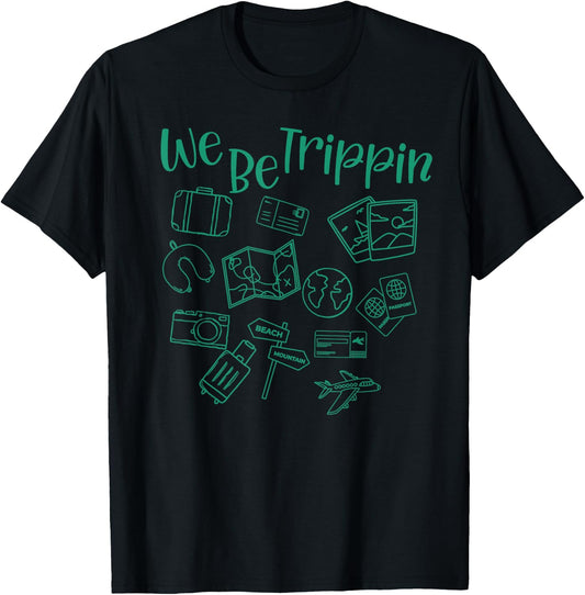 We Be Trippin funny traveler vacation trip flight flying T-Shirt - T-Shirt | Black