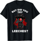Funny "But did you try leeches?" - Plague Doctor T-Shirt - T-Shirt | Black
