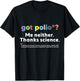 Got Polio? Me Neither T-Shirt - T-Shirt | Black