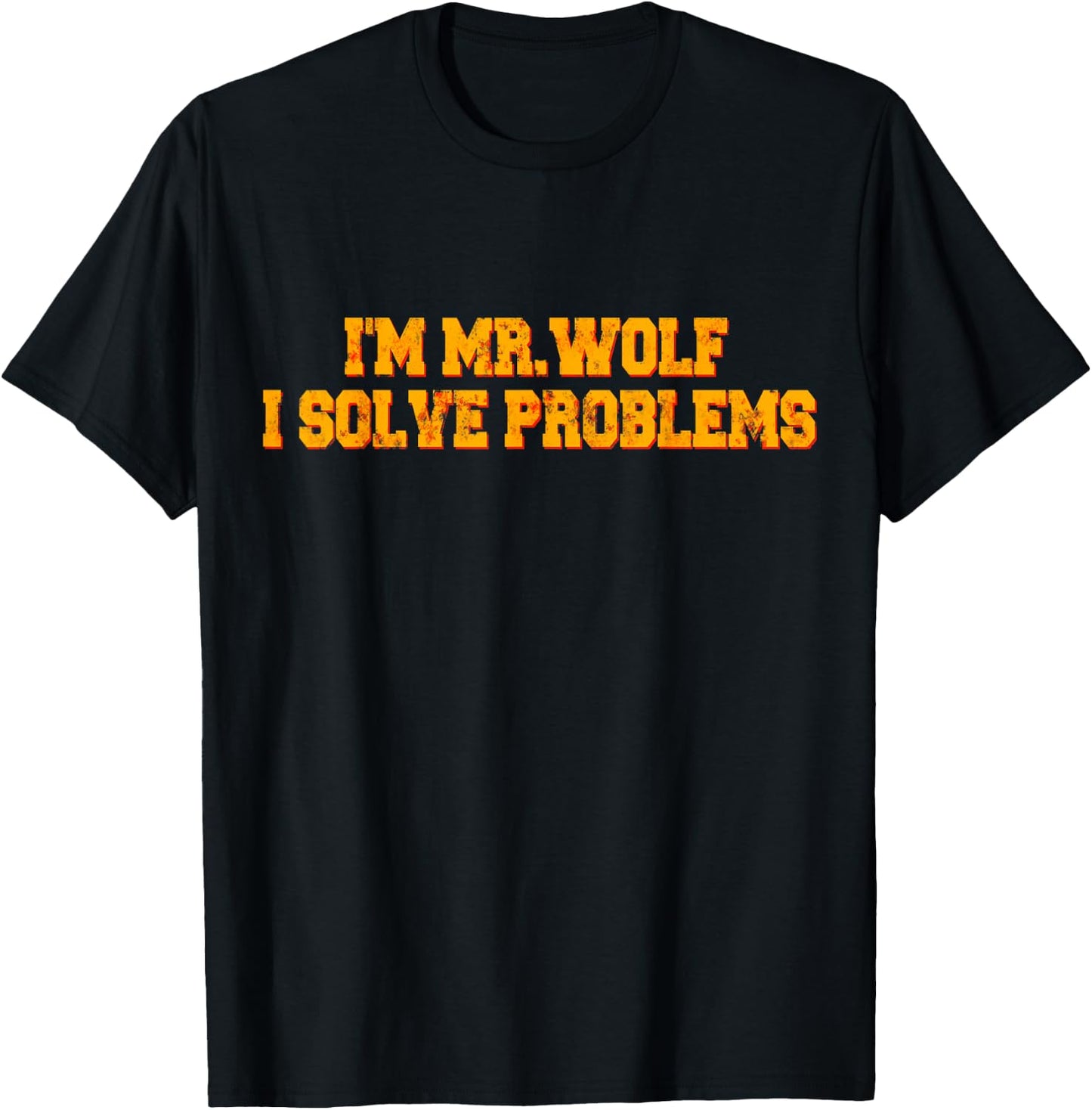 I'm Mr.Wolf I Solve Problems T-Shirt - T-Shirt | Black