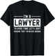 I'm A Lawyer Funny Humor Attorney Prosecutor Legal Justice T-Shirt - T-Shirt | Black