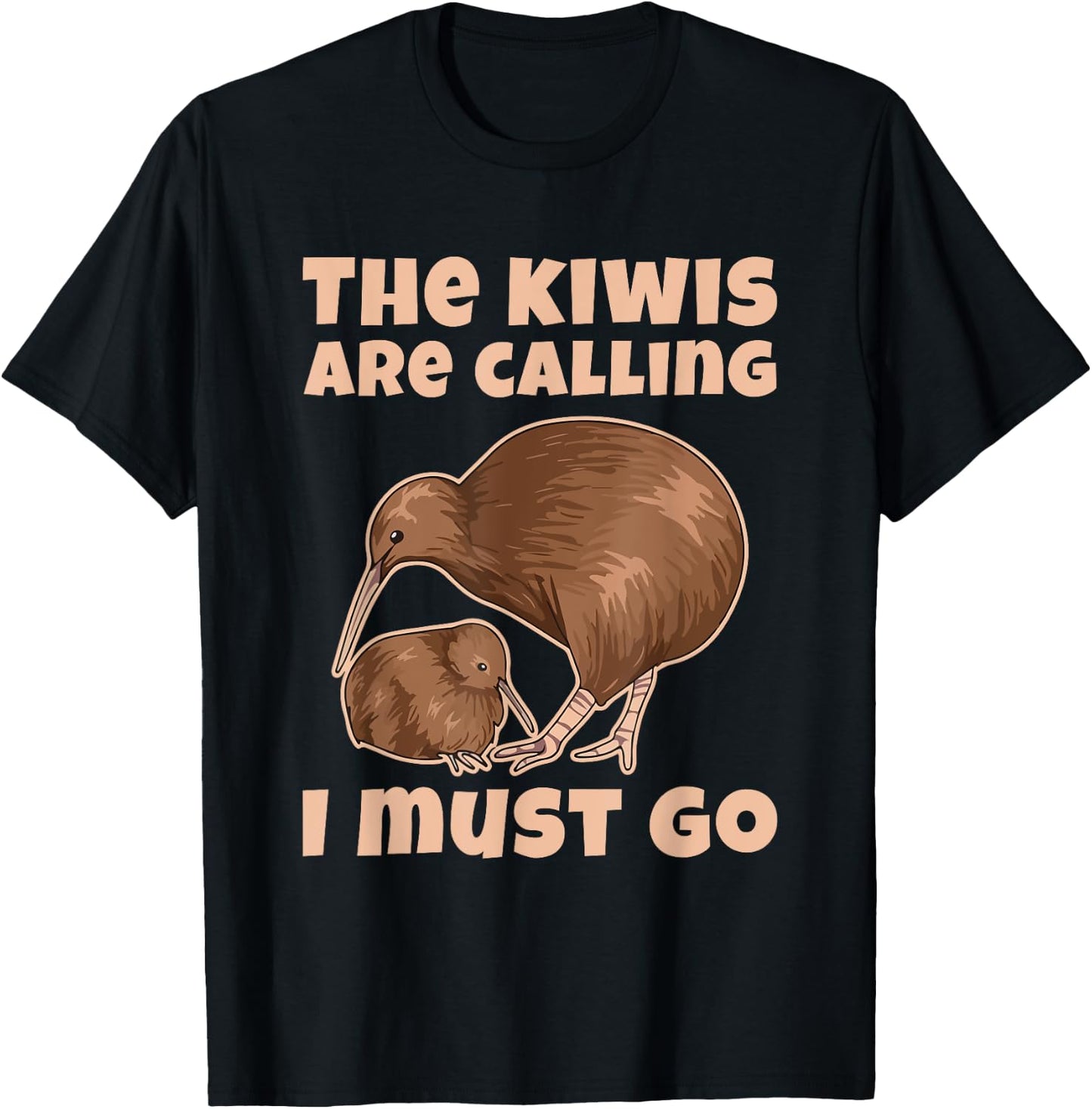 The kiwis are calling - I must go Quote for a Kiwi Lover T-Shirt - T-Shirt | Black