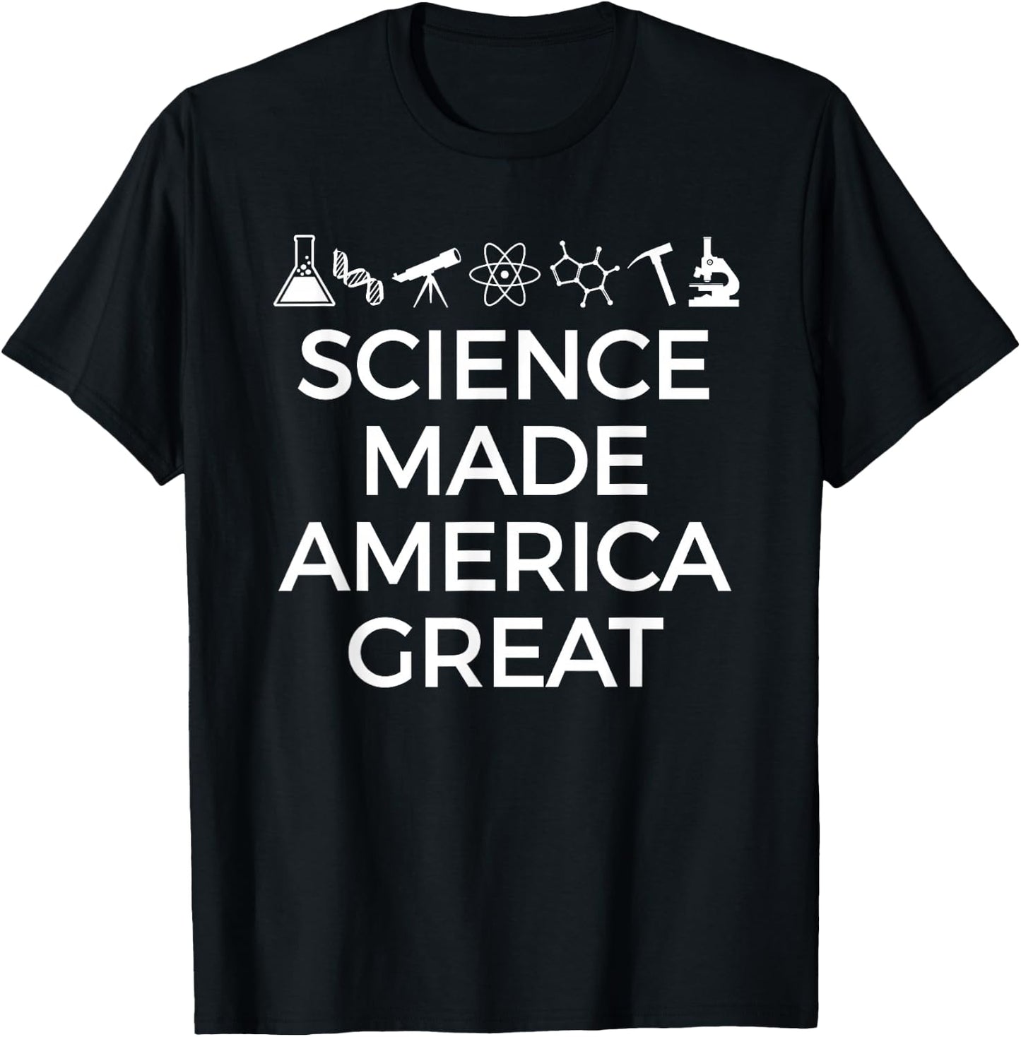 Science MADE America Great! T-Shirt - T-Shirt | Black