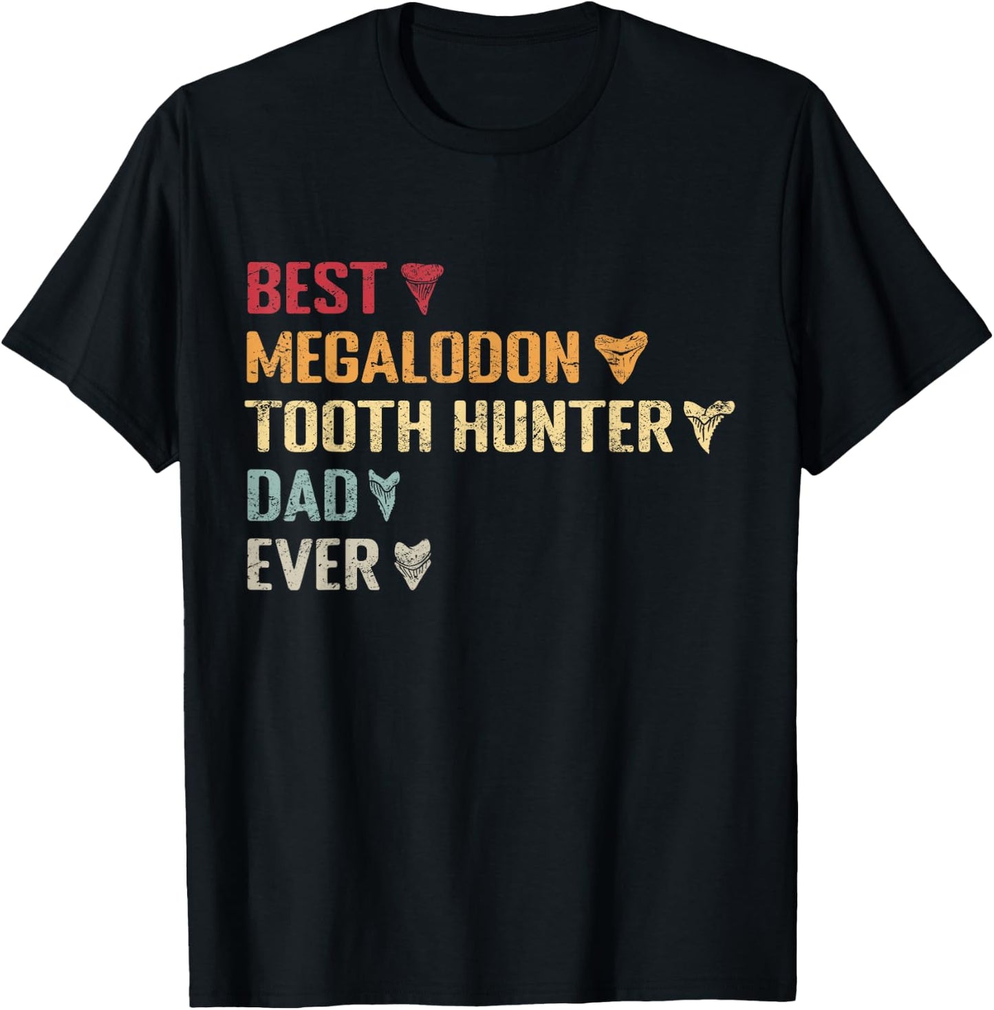 Megalodon Tooth Hunter Dad & Shark Teeth Collecting T-Shirt - T-Shirt | Black