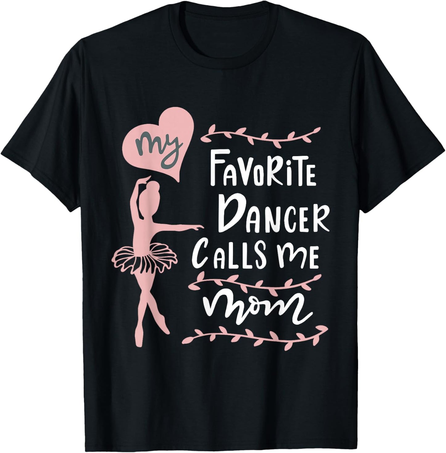 Cute Dance Mother Meme Fun My Favorite Dancer Calls Me Mom T-Shirt - T-Shirt | Black